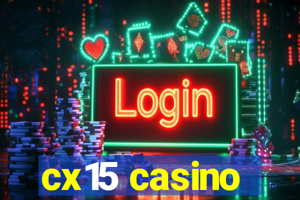 cx15 casino